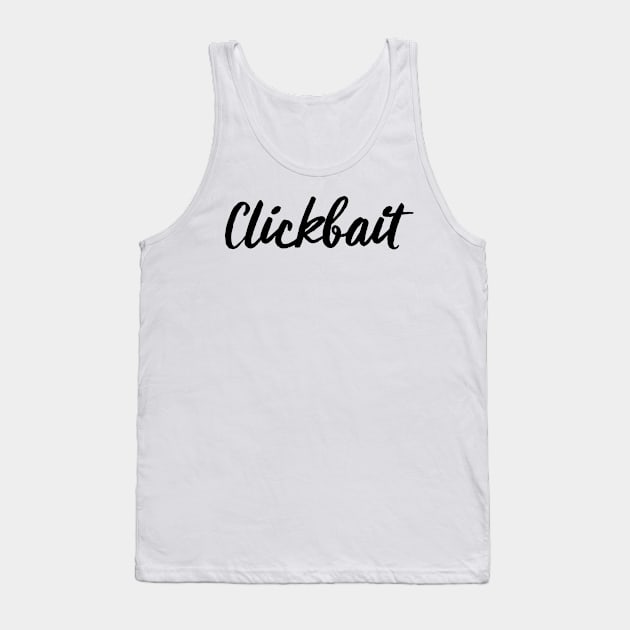 Clickbait Script Tank Top by theoddstreet